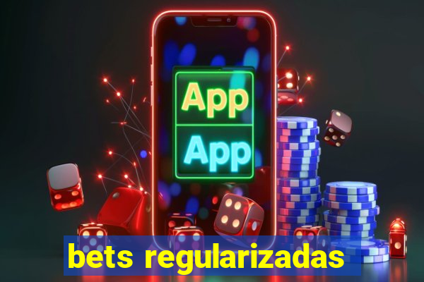 bets regularizadas